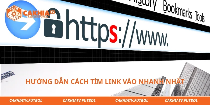Hướng dẫn cách tìm link vào nhanh nhất không bị chặn
